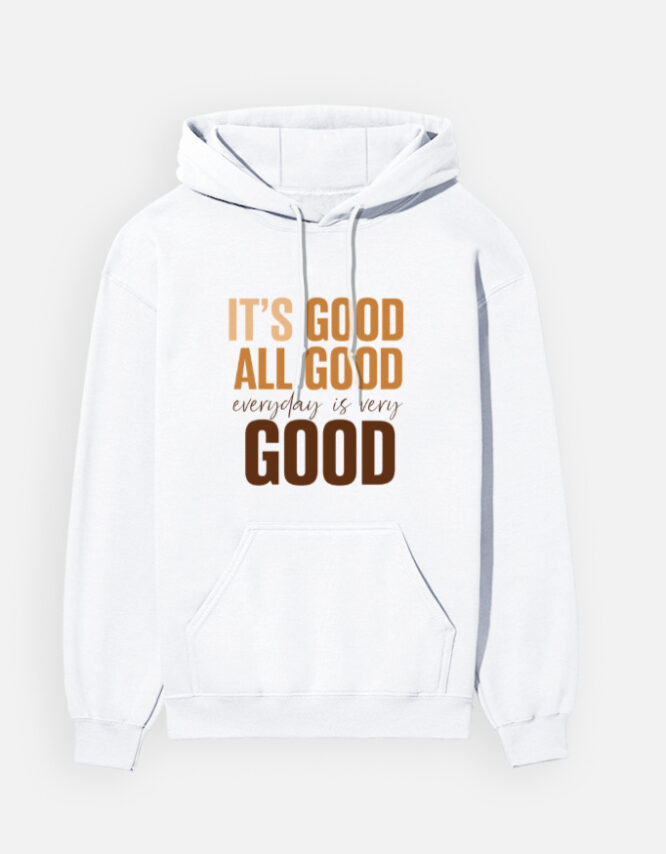 Its Good - Unisex Hoodie - Image 3