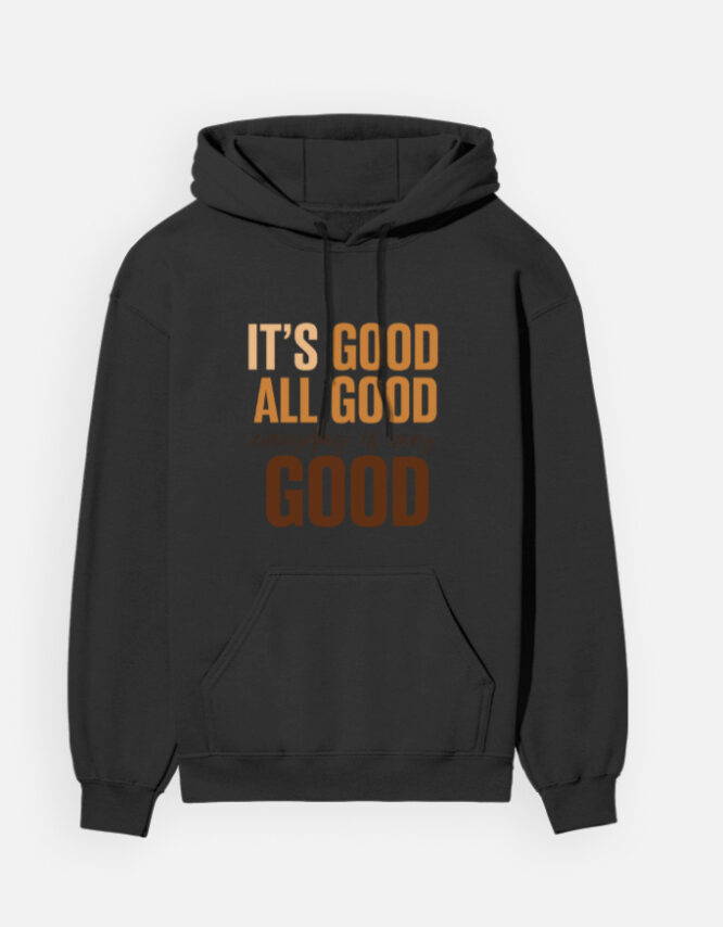 Its Good - Unisex Hoodie - Image 4