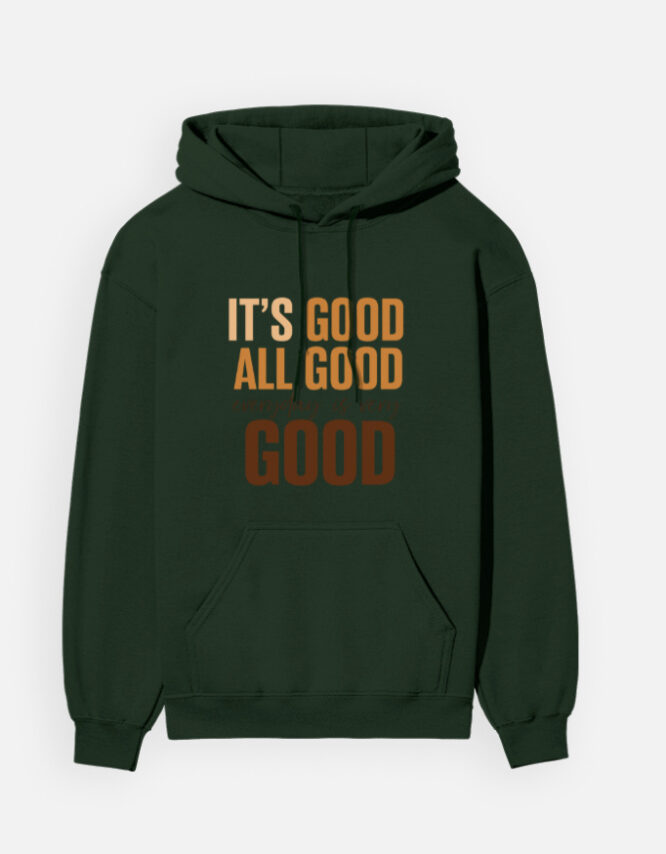 Its Good - Unisex Hoodie - Image 5